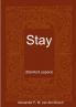 Stay..