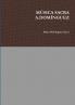 MÚSICA SACRA A.DOMÍNGUEZ (Spanish Edition)