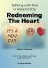 Walking with God in Relationship - Redeeming the Heart