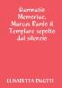 Damnatio Memoriae Marcus Ranfo il Templare sepolto dal silenzio