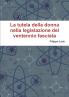 Tutela Della Donna Nella Legislazione del Ventennio Fascista