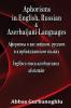Aphorisms in English Russian & Azerbaijani Languages