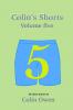 Colin's Shorts - Volume 5