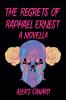Regrets of Raphael Ernest