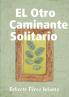 EL Otro Caminante Solitario
