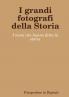 I grandi fotografi della Storia
