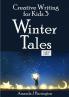 Creative Writing for Kids 3 Winter Tales Large Print