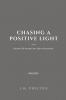 Chasing a Positive Light Paperback Edition