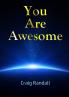 You Are Awesome