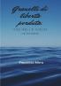 Granelli di libertà perduta. Storia banale di un'odissea contemporanea