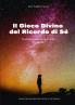 Gioco Divino del Ricordo di Sè - Risolvi le 5 ferite in 5 passi con il Metodo MeG