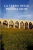 LA TERRA DELLE PICCOLE GIOIE