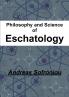 Philosophy and Science of Eschatology