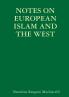 NOTES ON EUROPEAN ISLAM AND THE WEST
