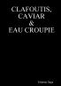 Clafoutis Caviar et Eau croupie
