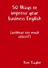 50 Ways to improve your business English