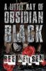 A Little Ray of Obsidian Black