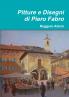 Pitture e Disegni di Piero Fabro