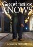 Goodness Knows