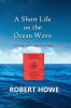 A Short Life on the Ocean Wave