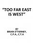 Too Far East Is West