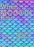 When Mermaids Rise