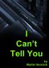 I Can't Tell You