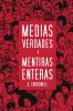 Medias verdades y mentiras enteras