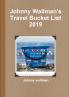 Johnny Wallman's Travel Bucket List 2019