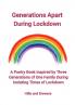 Generations Apart During Lockdown A Poetry Book Inspired by Three Generations of One Family During Isolating Times of Lockdown