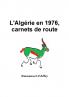 L'Alg��rie en 1976 carnets de route