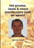 Het grootse beste & meest spectaculaire boek ter wereld
