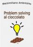 Problem solving al cioccolato