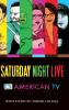 Saturday Night Live and American TV