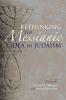 Rethinking the Messianic Idea in Judaism