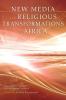 New Media and Religious Transformations in Africa