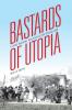 Bastards of Utopia