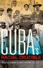 Cuba's Racial Crucible