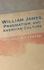 William James Pragmatism and American Culture