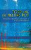 Toppling the Melting Pot