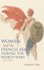 Women and the French Army During the World Wars 1914-1940