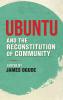 Ubuntu and the Reconstitution of Community