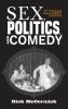 Sex Politics and Comedy