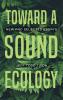Toward a Sound Ecology