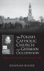 Polish Catholic Church Under German Occupation