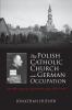 Polish Catholic Church Under German Occupation