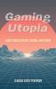 Gaming Utopia