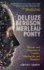 Deleuze Bergson Merleau-Ponty