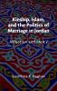 Kinship Islam and the Politics of Marriage in Jordan