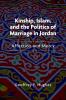Kinship Islam and the Politics of Marriage in Jordan